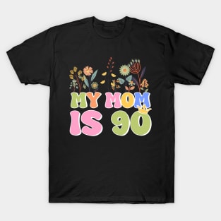 My Mom Is 90 Years Old 1932 90th Birthday Gift For Women Mother day T-Shirt